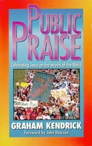 Cover of: Public praise: celebrating Jesus on the streets of the world