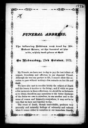 Cover of: Funeral address: the following address was read by Mr. Robert Green at the funeral of his wife, which took place at Galt, on Wednesday, 23rd October, 1872