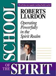 Cover of: The School of the Spirit: Operating Powerfully in the Spirit Realm