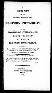 Cover of: A short view of the present state of the Eastern Townships in the province of Lower Canada, bordering on the line 45: with hints for their improvement