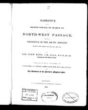 Narrative of a second voyage in search of a north-west passage, and of residence in the Arctic regions during the years 1829, 1830, 1831, 1832, 1833 by Sir John Ross