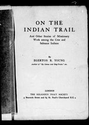 Cover of: On the Indian trail: and other stories of missionary work among the Cree and Salteaux Indians