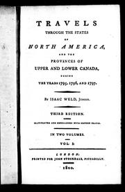 Cover of: Travels through the states of North America, and the provinces of Upper and Lower Canada, during the years 1795, 1796, and 1797 by Isaac Weld