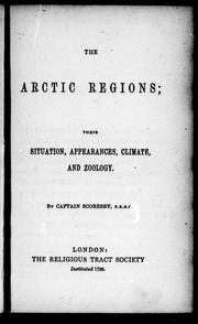 Cover of: The Arctic regions: their situation, appearances, climate, and zoology