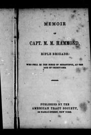 Cover of: Memoir of Captain M.M. Hammond, rifle brigade by Egerton Douglas Hammond