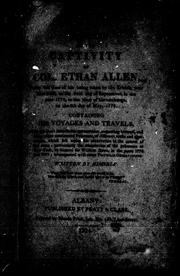 Cover of: A narrative of the captivity of Col. Ethan Allen: from the time of his being taken by the British, near Montreal, on the 25th day of September, in the year 1775, to the time of his exchange, on the 6th day of May, 1778 : containing his voyages and travels, with the most remarkable occurences ... interspersed with some political observations