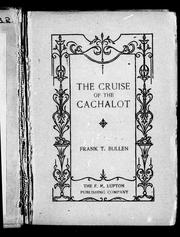 Cover of: The cruise of the Cachalot by Frank Thomas Bullen