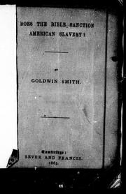 Cover of: Does the Bible sanction American slavery? by Goldwin Smith