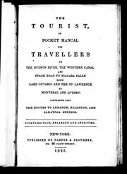 Cover of: The tourist, or, Pocket manual for travellers: on the Hudson River, the western canal and stage road to Niagara Falls down Lake Ontario, and the St. Lawrence to Montreal and Quebec, comprising also the routes to Lebanon, Ballston, and Saratoga Springs