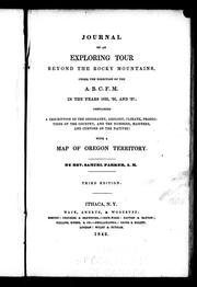 Journal of an exploring tour beyond the Rocky Mountains, under the direction of the A.B.C.F.M. in the years 1835, '36, and '37 by Samuel Parker