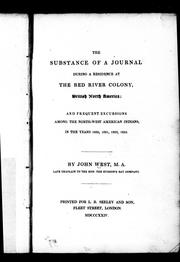 The substance of a journal during a residence at the Red River Colony, British North America by John West