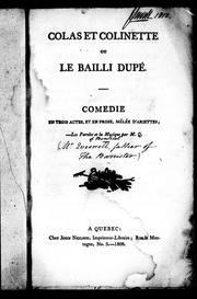 Cover of: Colas et Colinette ou Le bailli dupé: comédie en trois actes, et en prose, mêlée d'ariettes