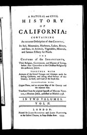 Cover of: A natural and civil history of California: containing an accurate description of that country, its soil ... the customs of the inhabitants ... together with accunts of several voyages ... illustrated with copper plates ...