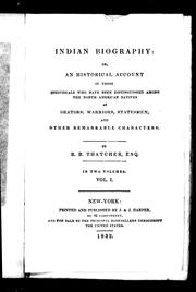 Cover of: Indian biography, or, An historical account of those individuals who have been distinguished among the North American natives as orators, warriors, statesmen, and other remarkable characters