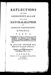 Cover of: Reflections on the expediency of a law for the naturalization of foreign Protestants by Josiah Tucker