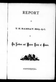 Cover of: Report of T.K. Ramsay, Esq., Q.C., on the northern and western limits of Ontario