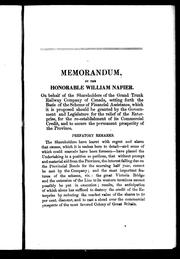 Cover of: Memorandum on behalf of the shareholders of the Grand Trunk Railway Company of Canada: setting forth the basis of the scheme of financial assistance, which it is proposed should be granted by the government and legislature for the relief of the enterprise, for the re-establishment of its commercial credit, and to secure the permanent prosperity of the provinces
