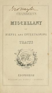 Cover of: Chambers's miscellany of useful and entertaining tracts by William Chambers