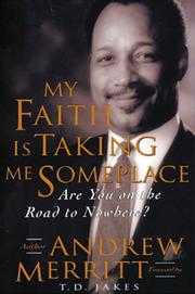 Cover of: My faith is taking me someplace: are you on the road to nowhere?