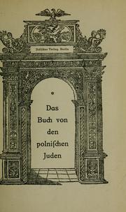 Cover of: Das Buch von den polnischen Juden: Hrsg. von S.J. Agnon und Ahron Eliasberg