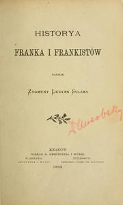 Cover of: Historya Franka i frankistów: Napisał Zygmunt Lucyan Sulima