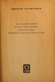 Cover of: El caballero Carmelo, El vuelo de los cóndores, Los ojos de Judas, Hebaristo, el sauce que murió de amor