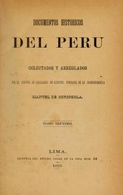 Cover of: Documentos historicos del Peru en las epocas del coloniaje despues de la conquista y de la independencia hasta la presente: Colectados y arreglados por Manuel de Odriozola