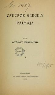 Czuczor Gergely pályája by Zsigmond György