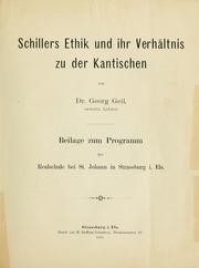 Cover of: Schillers Ethik und ihr Verhältnis zu der Kantischen by Georg Geil, Georg Geil