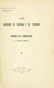 Cover of: Los archivos de Córdoba y de Tucumán: informe del comisionado p. Antonio Larrouy