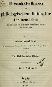 Cover of: Bibliographisches Handbuch der philologischen Literatur der Deutschen von der Mitte des achtzehnten Jahrhunderts bis auf die neueste Zeit; ...