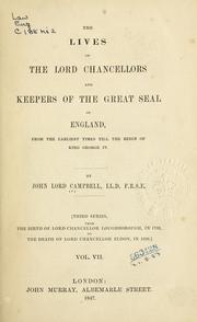 Cover of: The lives of the Lord Chancellors and Keepers of the Great Seal of England from the earliest times till the reign of King George IV by John Campbell, 1st Baron Campbell, John Campbell, 1st Baron Campbell