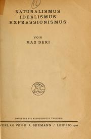 Cover of: Naturalismus, Idealismus, Expressionismus by Max Deri, Max Deri