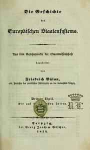 Cover of: Die Geschichte des europäischen Staatensystems: Aus dem Gesichtspunkte der Staatswissenschaft bearb. von Friedrich Bülau