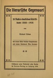 Cover of: Die literarische Gegenwart, 20 Jahre Deutschen Schrifttums 1888-1908 by Richard Urban, Richard Urban