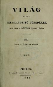 Cover of: Világ: vagy is, FelvilIagositó töredékek némi hiba 's elöitélet eligazitására