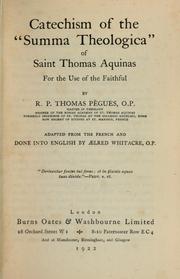 Cover of: Catechism of the Summa theologica of Saint Thomas Aquinas ... by Thomas Pègues, Lred Whitacre, Ælred Whitacre, Aelred 1882- Whitacre, ÆLred 1882- Whitacre, Thomas Pègues