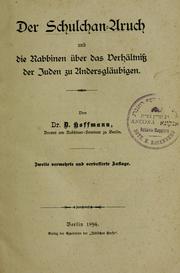 Cover of: Der Schulchan-Aruch und die Rabbinen über das Verhältnis der Juden zu Andersglaübigen by D. Hoffmann