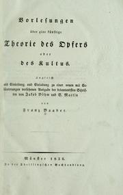 Cover of: Vorlesungen über eine künftige Theorie des Opfers oder des Kultus by Franz von Baader, Franz von Baader