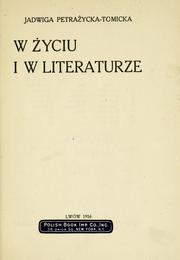 Cover of: W życiu i w literaturze by Jadwiga Petrażycka-Tomicka