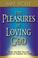 Cover of: The Pleasures of Loving God