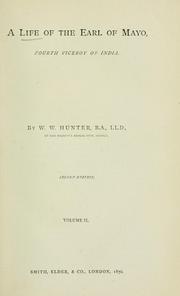 Cover of: A life of the Earl of Mayo, fourth viceroy of India by by W.W. Hunter