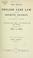 Cover of: The digest of English case law, containing the reported decisions of the superior courts, and a selection from those of the Irish courts reported during the years 1911 to 1915