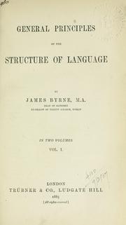 Cover of: General principles of the structure of language by James Byrne