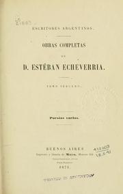 Obras completas de D. Esteban Echeverría by Esteban Echeverría