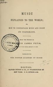 Cover of: Music explained to the world: or, How to understand music and enjoy its performance