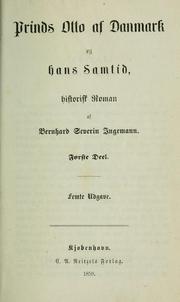 Cover of: Prinds Otto af Denmark og hans samtid by Ingemann, Bernhard Severin, Ingemann, Bernhard Severin