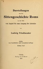 Darstellungen aus der Sittengeschichte Roms in der Zeit von August bis zum Ausgang der Antonine by Ludwig Friedländer