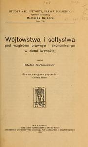Wójtowstwa i sołtystwa pod względem prawnym i ekonomicznym w ziemi lwowskiej by Stefan Sochaniewicz