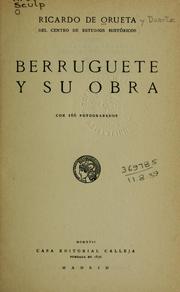Cover of: Berruguete y su obra: con 166 fotograbados